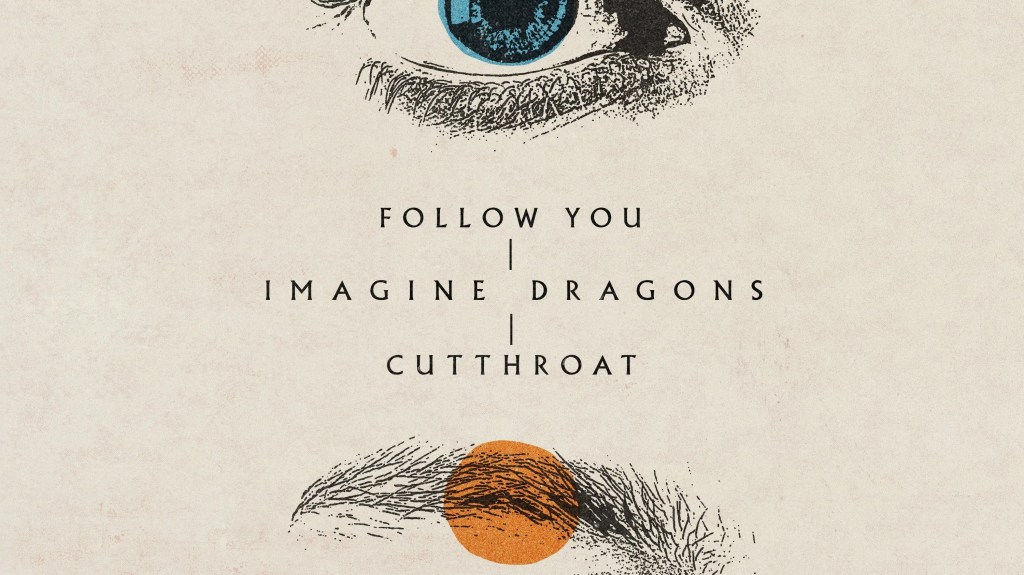 Imagine Dragons dévoile deux nouveaux titres : Follow You et&nbsp;Cutthroat